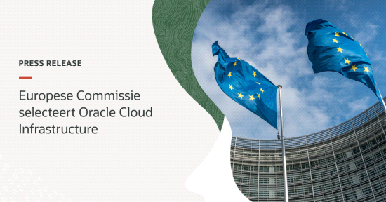 Europese Commissie selecteert Oracle Cloud Infrastructure